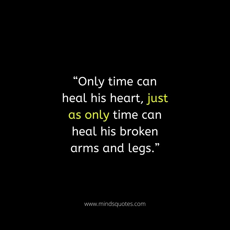 102+ Inspiring Breakup Quotes for Him and Her 26 “Only time can heal his heart, just as only time can heal his broken arms and legs.” – Miss Piggy