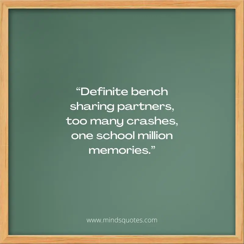 71 BEST School Memory Quotes To Missing School Memories 14 School Memory Quotes for Instagram