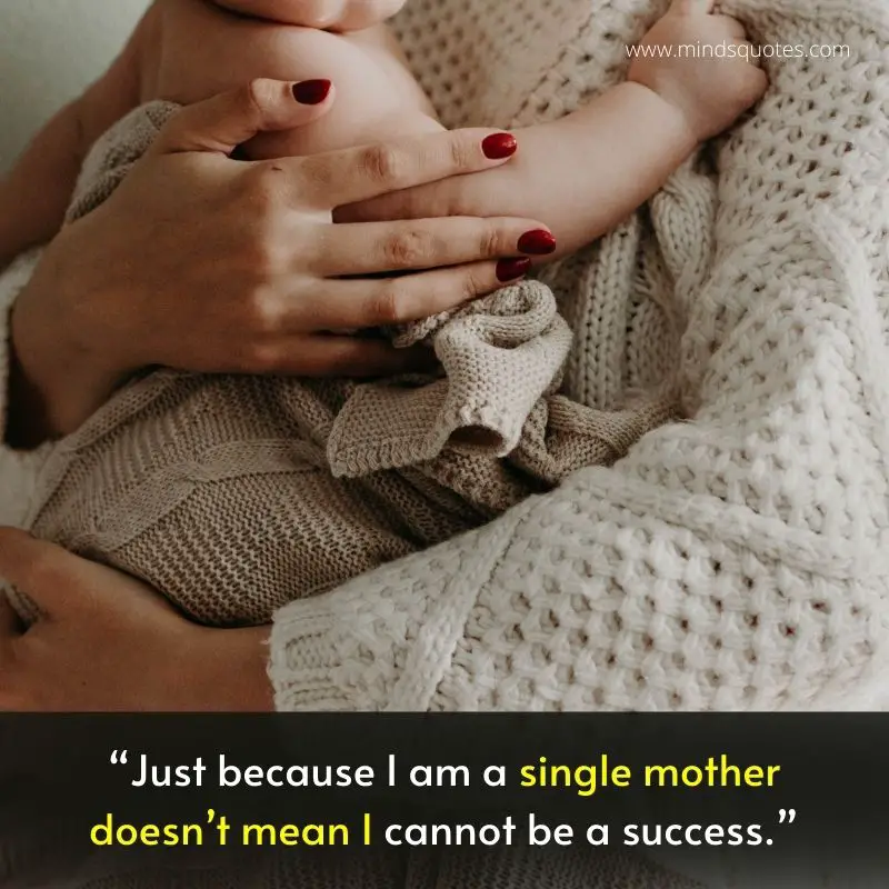 55 BEST Proud Single Mom Quotes for Inspirational 2 Single Mom Quotes