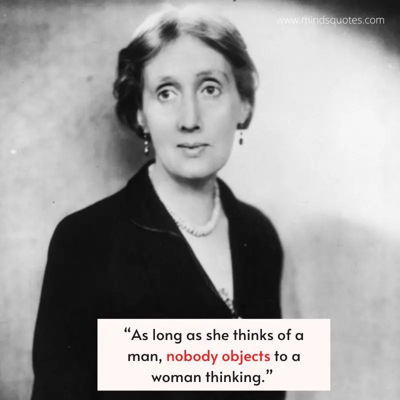85 Virginia Woolf Quotes That Will Make You Think About Life 9 Virginia Woolf Quotes Feminism