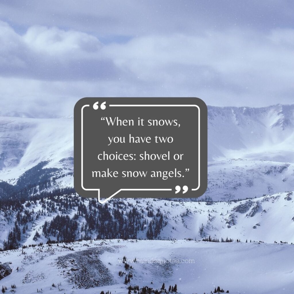 95 Best Snow Quotes To Make You Smile On A Cold Winter Day 11 Winter Snow Quotes
