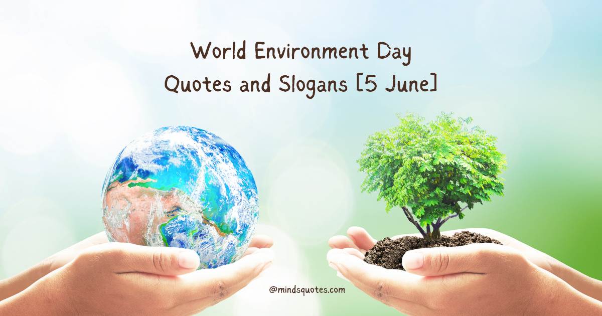 50+ BEST World Environment Day Quotes and Slogans [5 June]