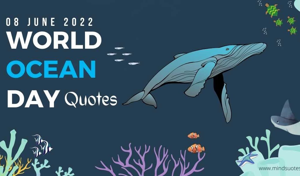 55+ BEST Happy World Ocean Day Quotes 2022