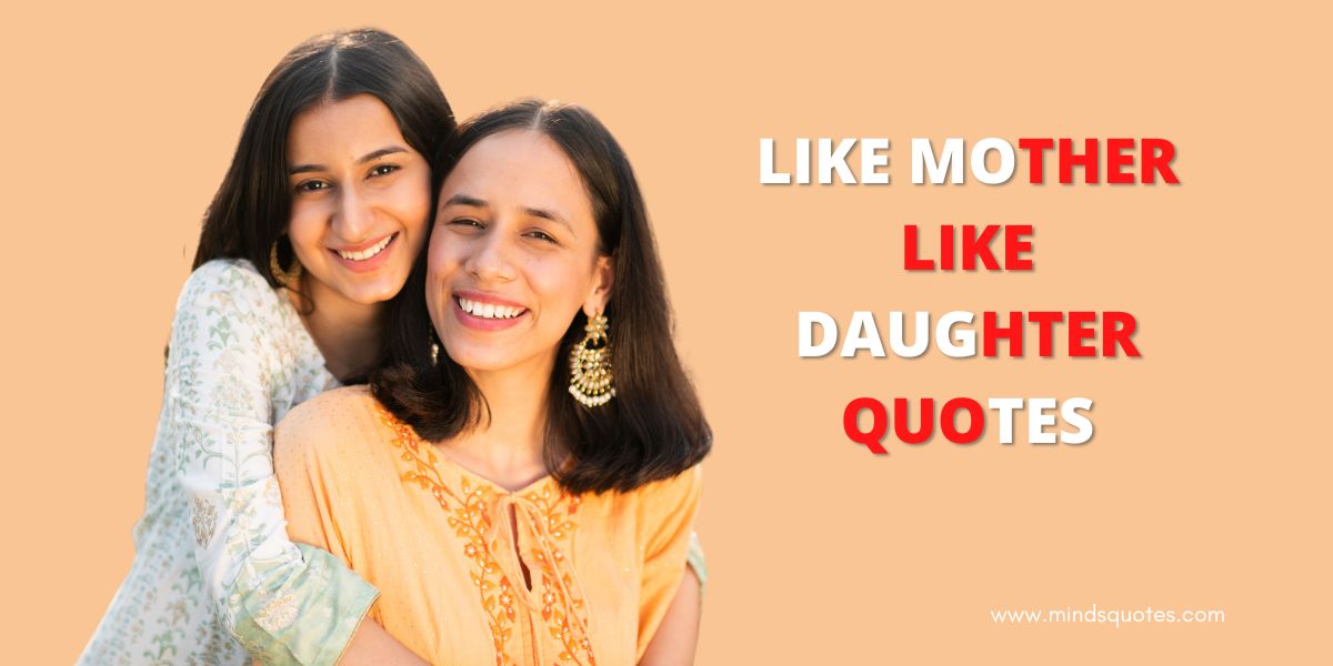 87+ Most Inspiring Like Mother Like Daughter Quotes