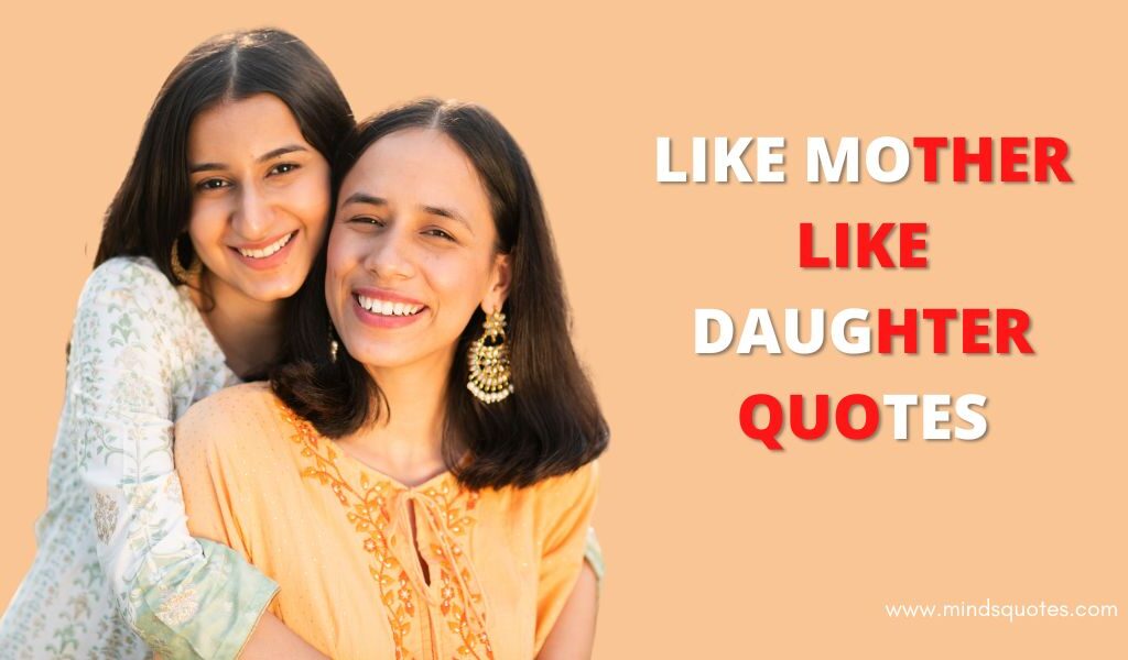 61+ BEST Inspiring Like Mother Like Daughter Quotes