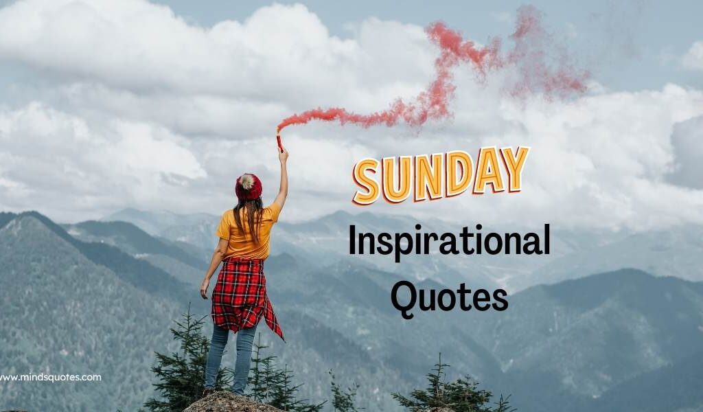 76+ BEST Inspirational Sunday Quotes in English