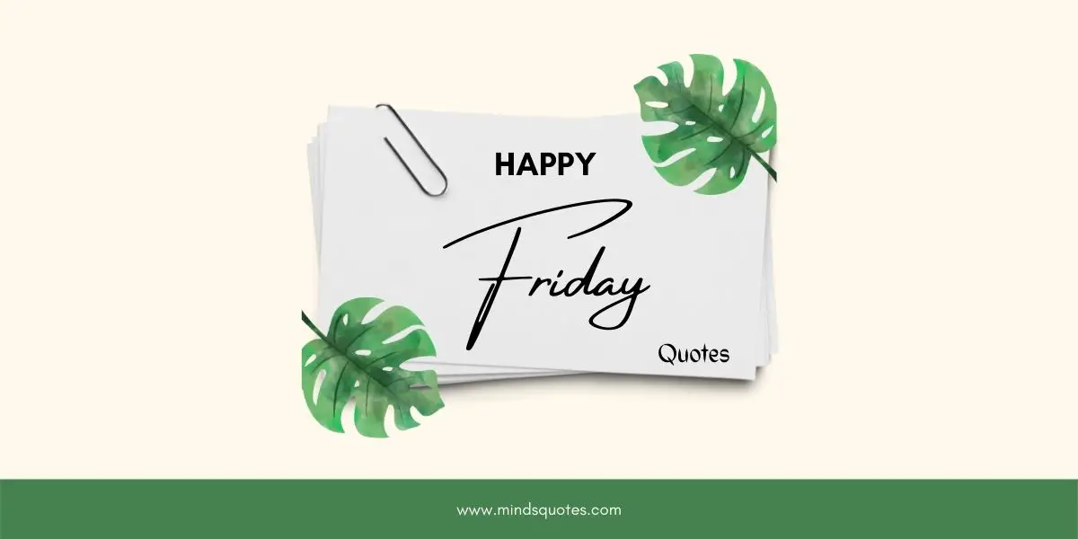 111+ BEST Happy Friday Quotes for Motivation & Inspiration