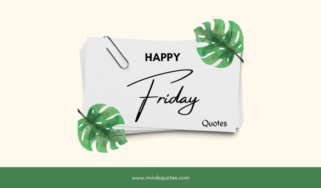 99+ BEST Happy Friday Quotes for Motivation & Inspiration