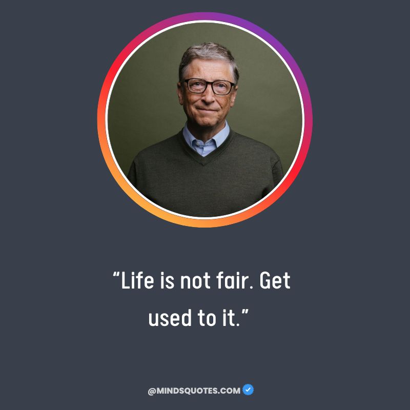 81 Most Profound Bill Gates Quotes on Life, Success 18 Bill Gates Quotes About Life