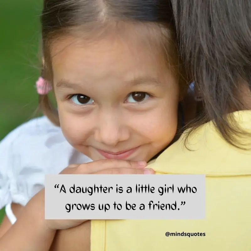 70+ BEST Inspiring Daughter Quotes From Fathers & Mothers 7 Daughter Quotes in English
