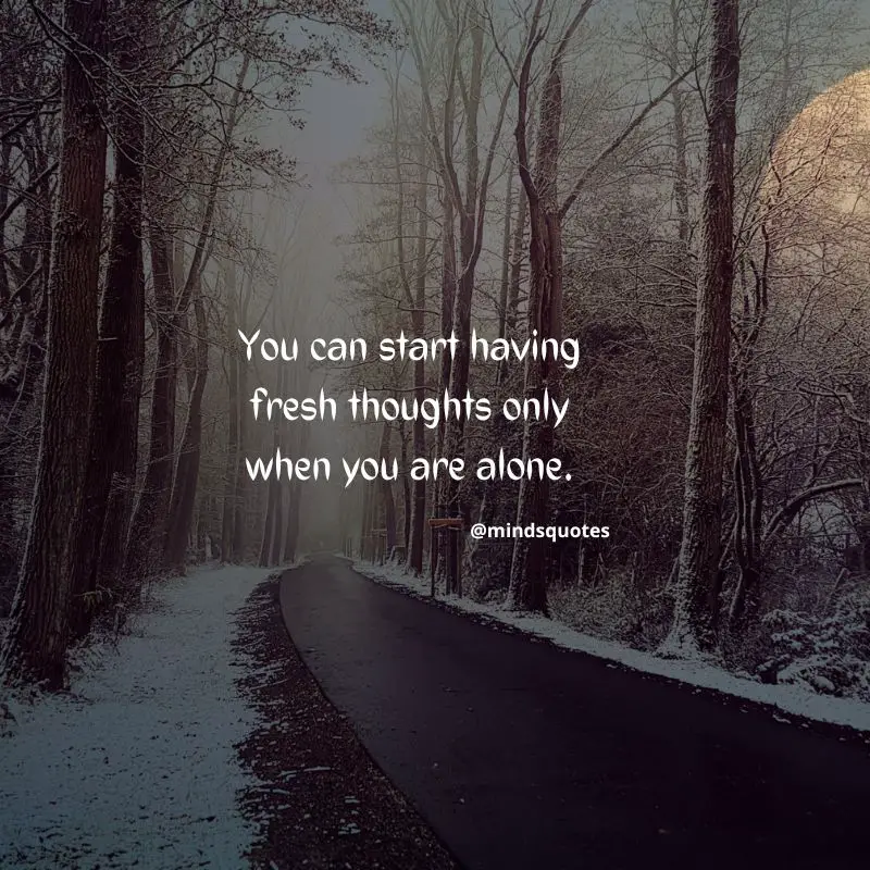 100 Feeling Alone Quotes That Will Resonate With You 11 Feeling Alone Quotes