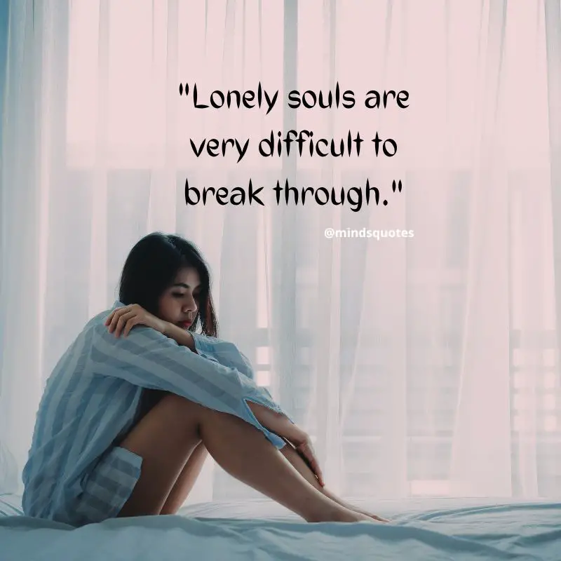 100 Feeling Alone Quotes That Will Resonate With You 22 Feeling Alone Status