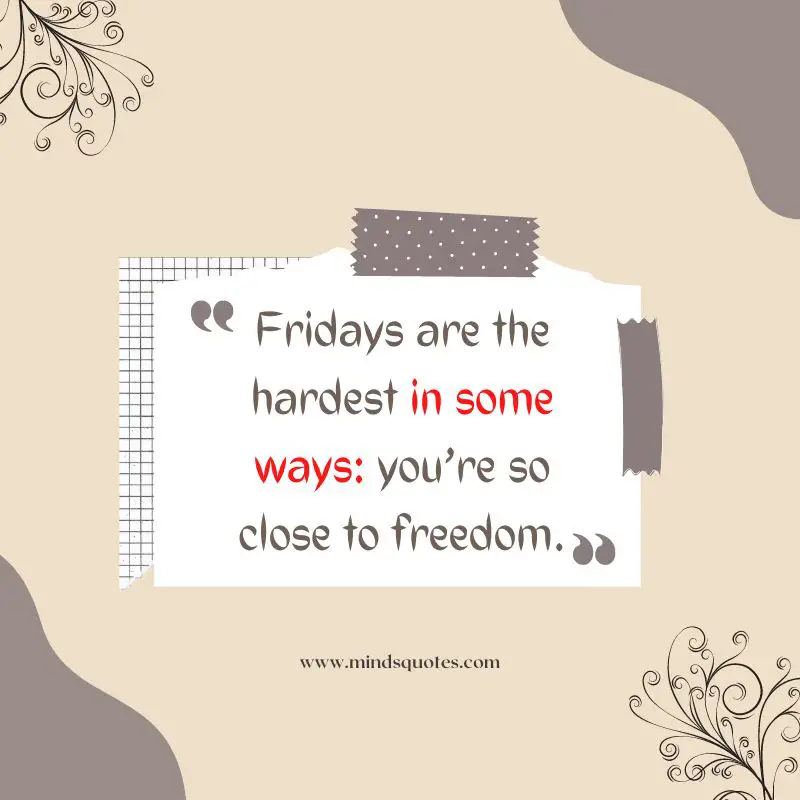 111+ BEST Happy Friday Quotes for Motivation & Inspiration 2 Friday Quotes