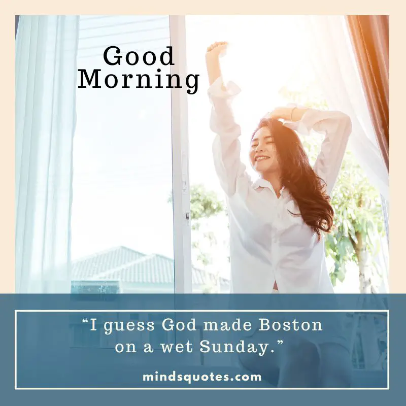85 BEST Sunday Morning Quotes to Inspire You Every Week 11 Good Morning Sunday Wishes