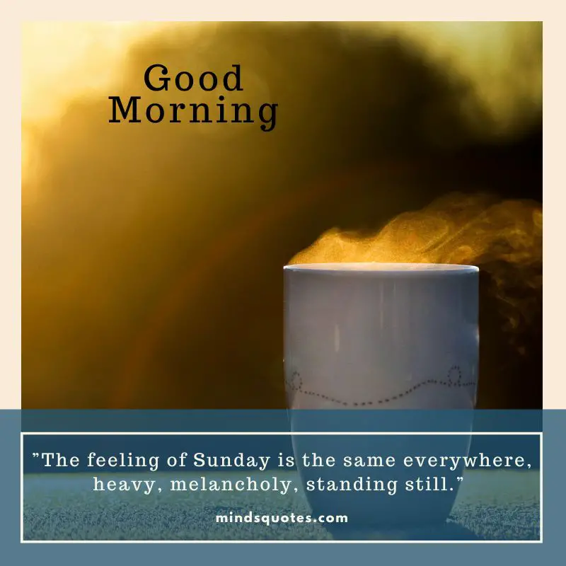85 BEST Sunday Morning Quotes to Inspire You Every Week 12 Good Sunday Morning Quote