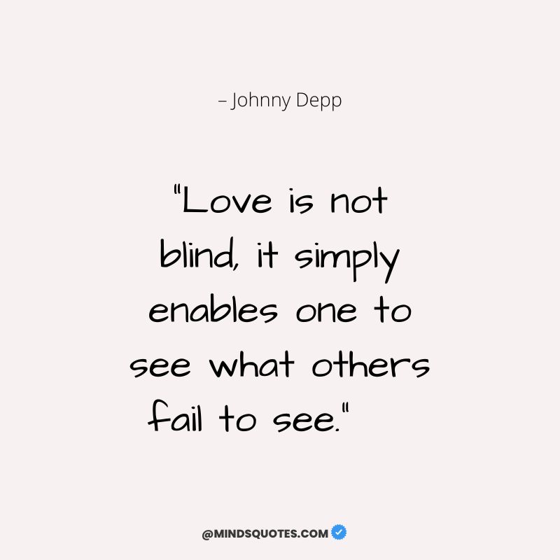 113+ BEST Blind Love Quotes About The Power Of Love 23 Love is Not Blind Quotes