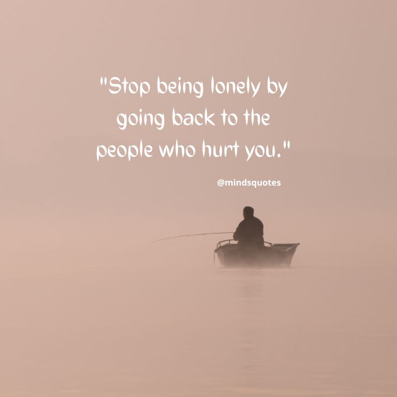 100 Feeling Alone Quotes That Will Resonate With You 15 Relationship Feeling Alone Quotes