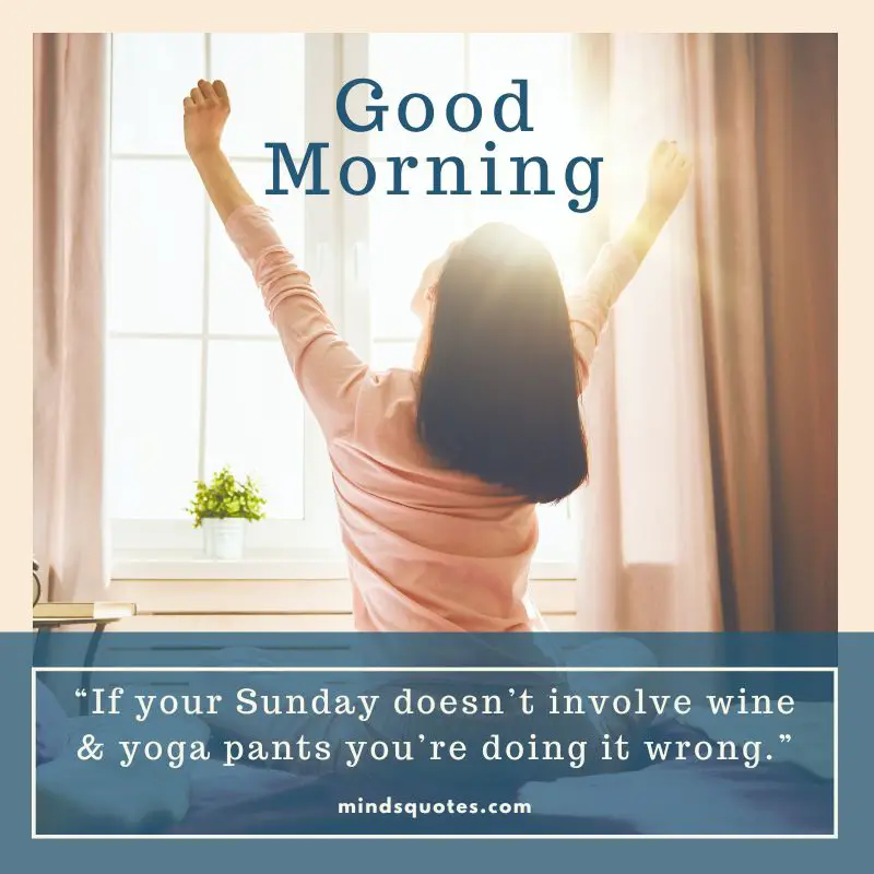 85 BEST Sunday Morning Quotes to Inspire You Every Week 3 Sunday Good Morning Morning Quotes