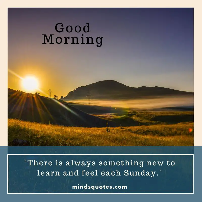 85 BEST Sunday Morning Quotes to Inspire You Every Week 15 Sunday Morning Quotes for Him