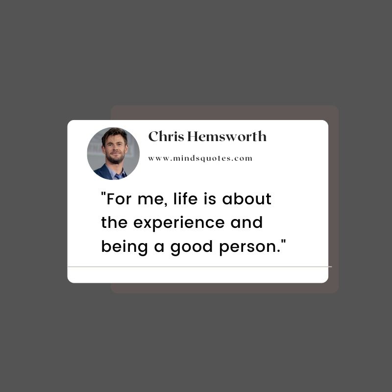 chris hemsworth Quotes on Life
