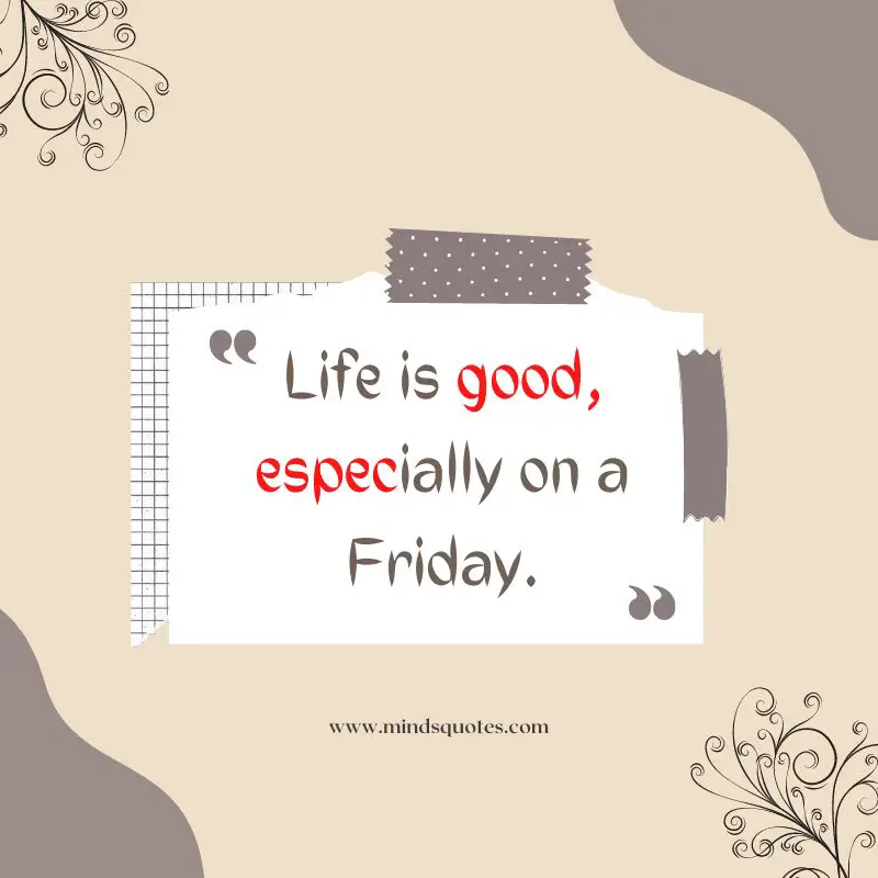 111+ BEST Happy Friday Quotes for Motivation & Inspiration 4 friday sayings