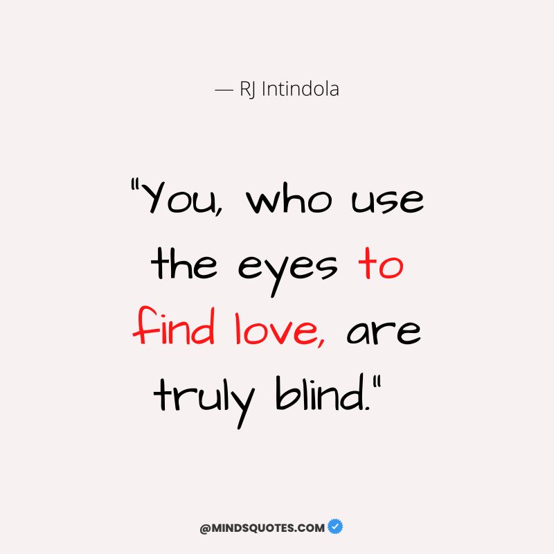 113+ BEST Blind Love Quotes About The Power Of Love 10 quotes about being blinded by love