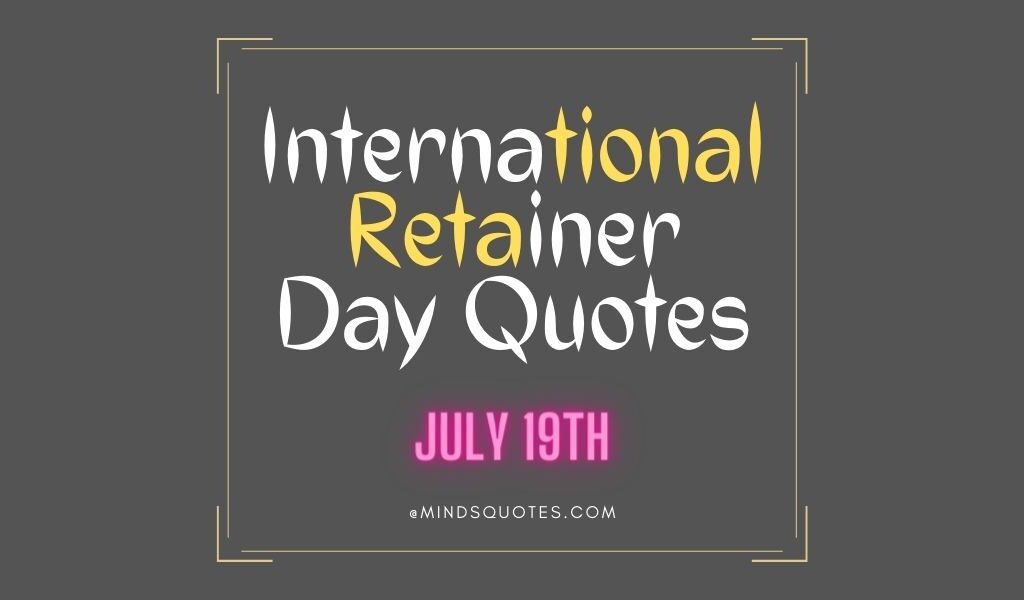 10 BEST international Retainer Day Quotes, Wishes & Message