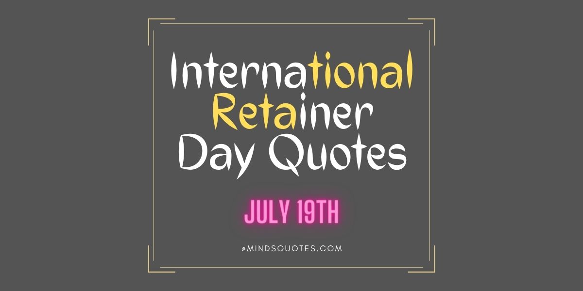 10 BEST international Retainer Day Quotes, Wishes & Message