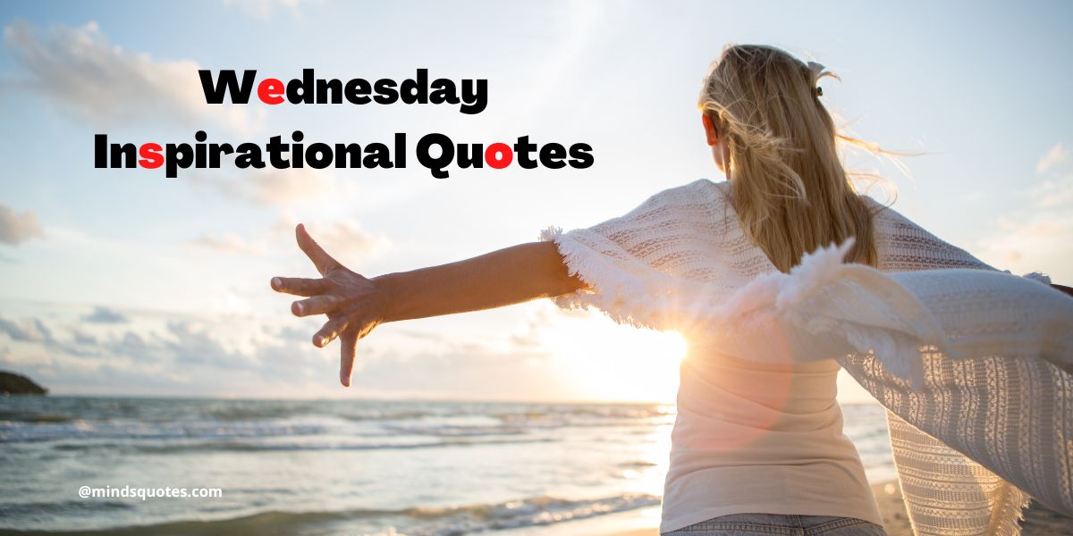 101+ BEST Wednesday Inspirational Quotes With Images