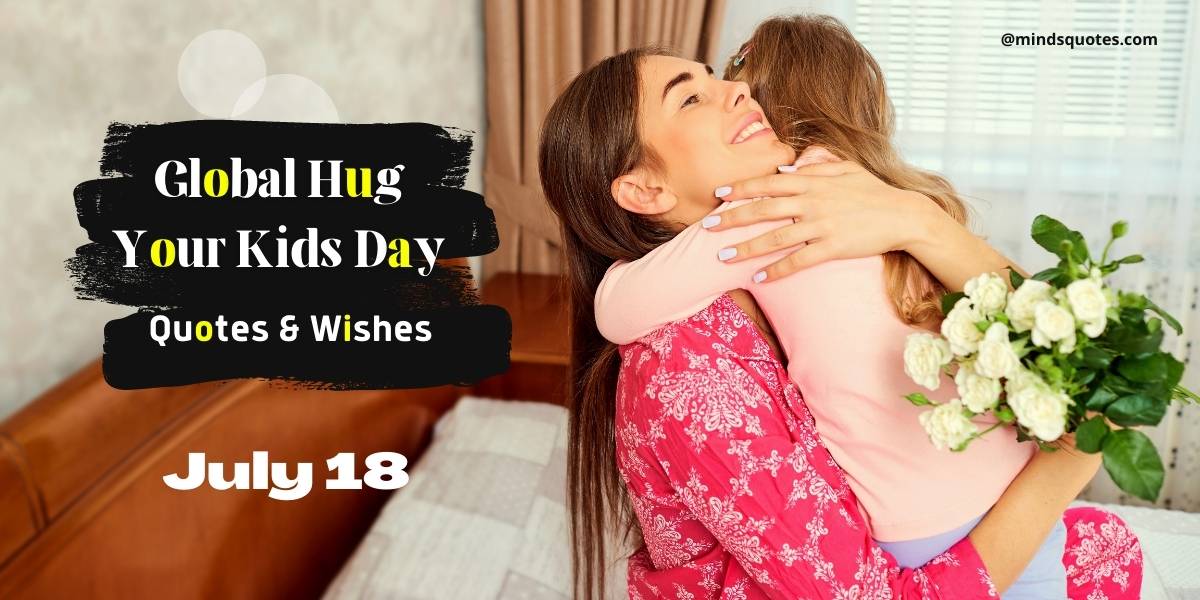 50 BEST Global Hug Your Kids Day Quotes, Wishes & Messages