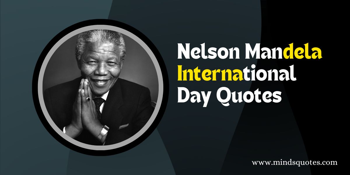 40 Nelson Mandela International Day Quotes & Wishes