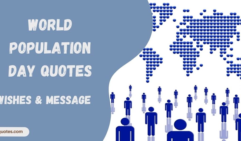 50+ BEST World Population Day Quotes, Wishes & Message 