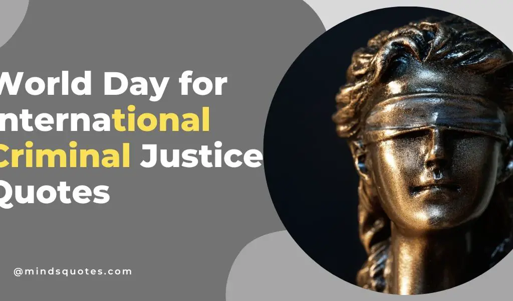 55+ BEST World Day for International Criminal Justice Quotes