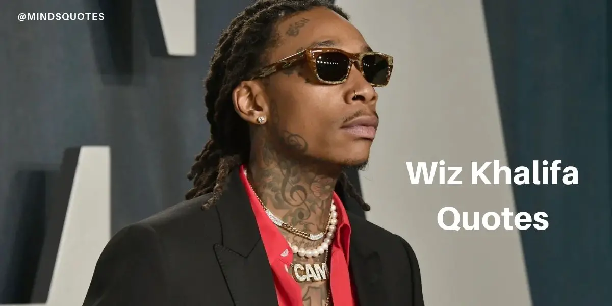 75+ BEST Inspirational Wiz Khalifa Quotes on Love & Life