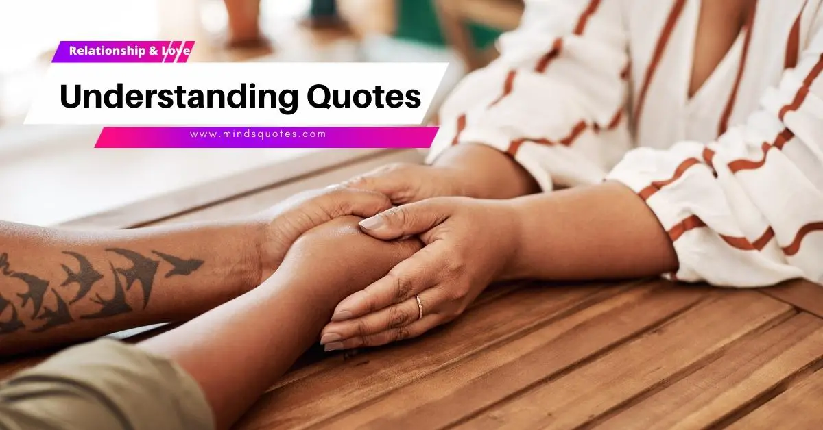 90+ BEST Understanding Quotes for Relationship & Love