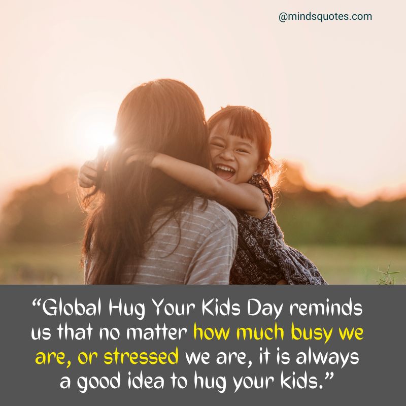 Global Hug Your Kids Day Wishes 2022