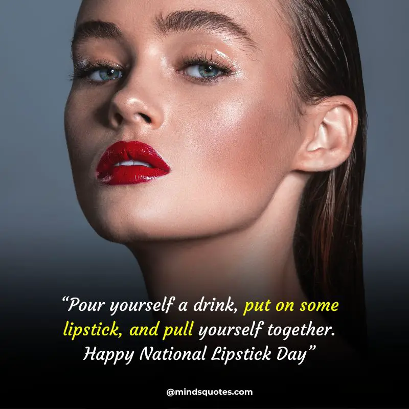 37+ BEST National Lipstick Day Quotes, Wishes & Messages 6 Happy National Lipstick Day Wishes