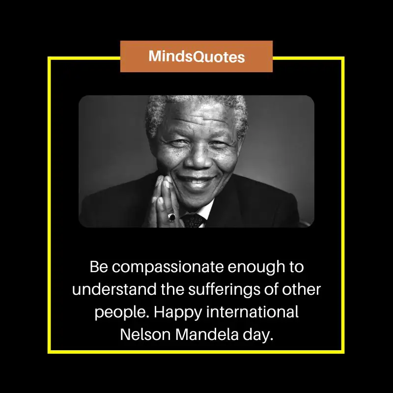 40 Nelson Mandela International Day Quotes & Wishes 10 International Nelson Mandela Day Wishes