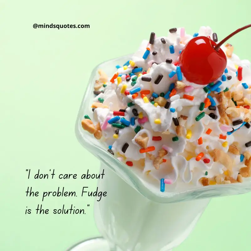 50 National Hot Fudge Sundae Day Quotes, Wishes & Messages 9 National Hot Fudge Sundae Day Captions