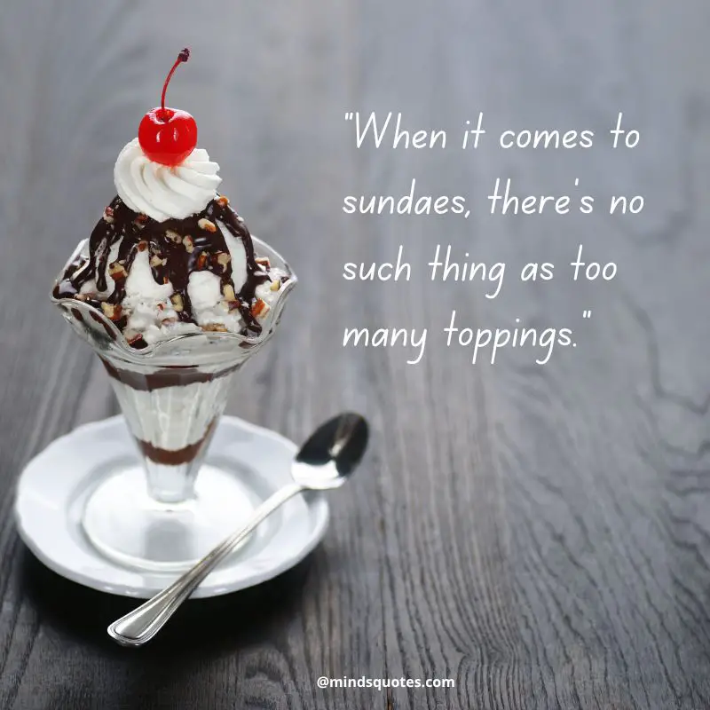 50 National Hot Fudge Sundae Day Quotes, Wishes & Messages 2 National Hot Fudge Sundae Day Quotes