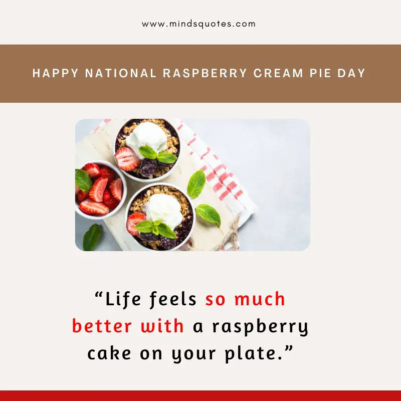 22 BEST National Raspberry Cream Pie Day Quotes & Wishes 5 National Raspberry Cream Pie Day Message & Wishes