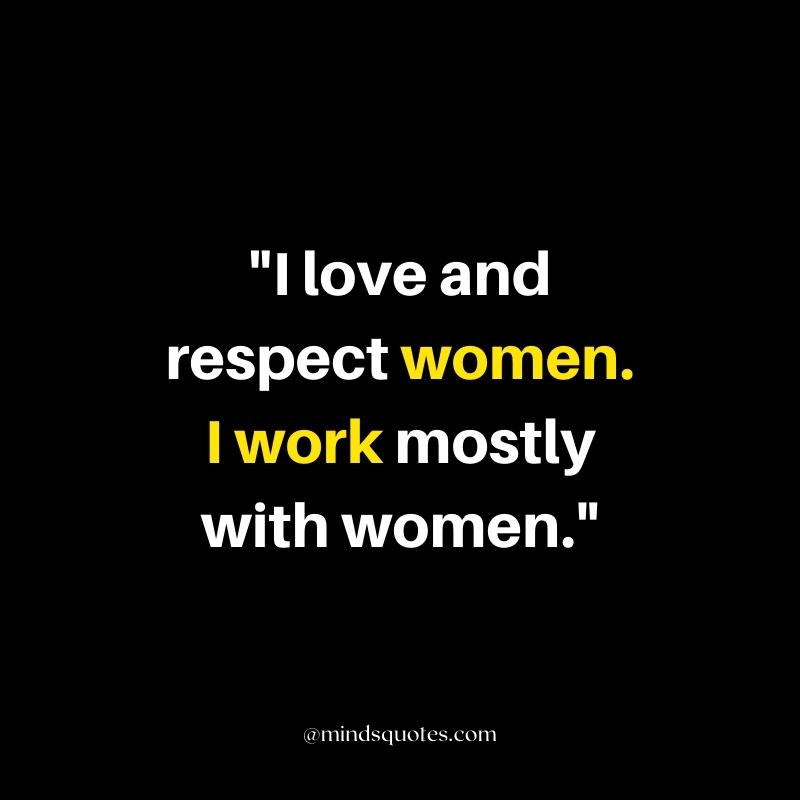 75 Popular Respect Women Quotes That Everyone Should Know 8 Respect Women Quotes with Images