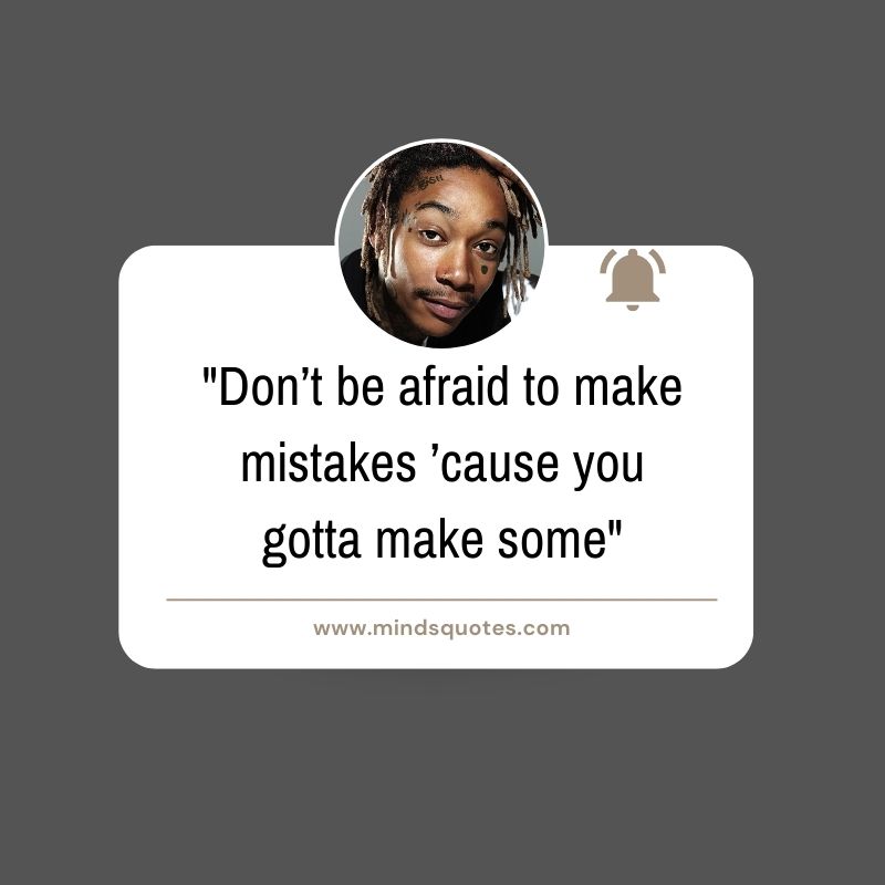 75+ BEST Inspirational Wiz Khalifa Quotes on Love & Life 14 Wiz Khalifa Quotes on Lyrics