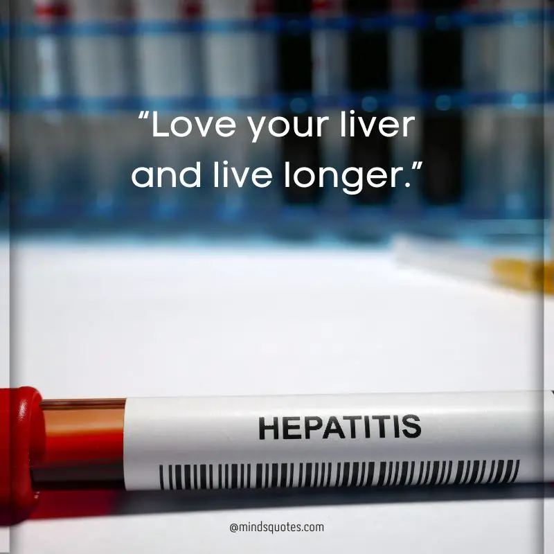 44 World Hepatitis Day Quotes, Wishes & Messages, Slogans 12 World Hepatitis Day Slogans
