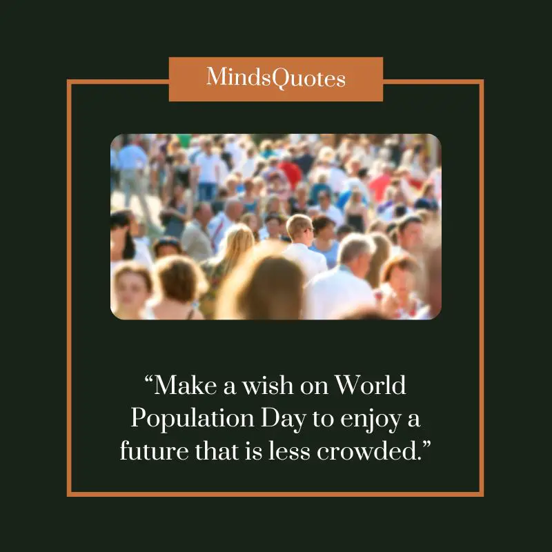50+ BEST World Population Day Quotes, Wishes & Message 7 World Population Day Wishes