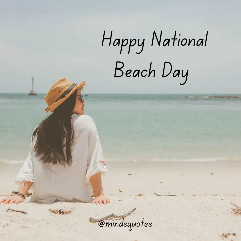 55+ Famous National Beach Day Quotes, Wishes & Messages 21 Happy National Beach Day