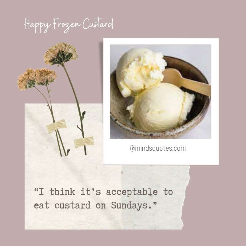 35+ National Frozen Custard Day Quotes, Wishes & Messages 3 Happy National Frozen Custard Day Quotes