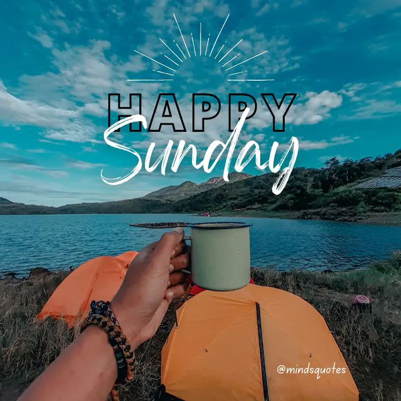 101+ BEST Happy Sunday Quotes for Inspiring Your Day 30 Happy Sunday Images