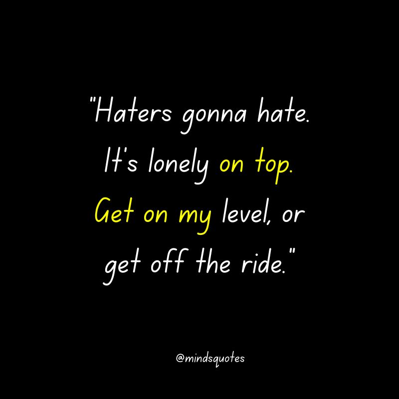 Haters Gonna Hate Quotes Funny