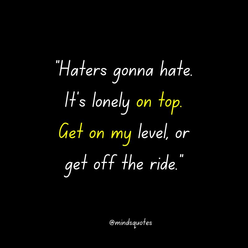 67 Haters Gonna Hate Quotes To Help You Deal With Negativity 18 Haters Gonna Hate Quotes Funny